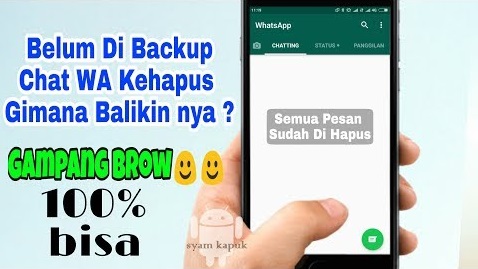Cara Mengembalikan Chat WA yang Hilang Cara Mengembalikan Chat WA yang Hilang